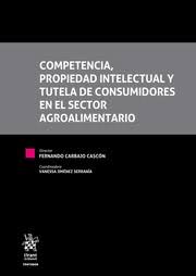 Imagen de portada del libro Competencia, propiedad intelectual y tutela de consumidores en el sector agroalimentario