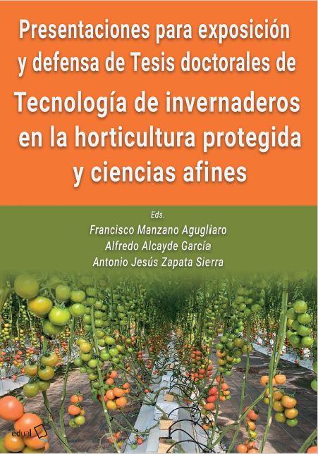 Imagen de portada del libro Presentaciones para exposición y defensa de Tesis doctorales de Tecnología de invernaderos en la horticultura protegida y ciencias afines