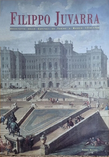 Imagen de portada del libro Filippo Juvara architetto delle capitali da Torino a Madrid 1714-1736