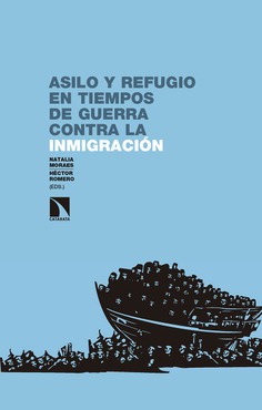 Imagen de portada del libro Asilo y refugio en tiempos de guerra contra la inmigración