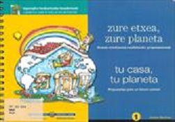 Imagen de portada del libro Tu casa, tu planeta = Zure etxea, zure planeta