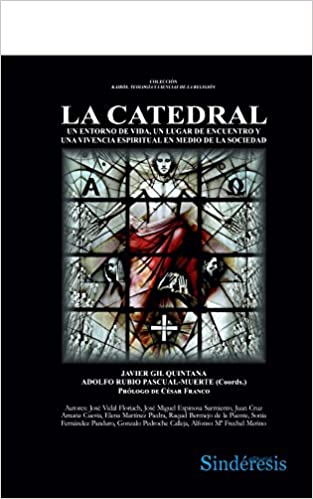 Imagen de portada del libro La catedral, un entorno de vida, un lugar de encuentro y una vivencia espiritual en medio de la sociedad