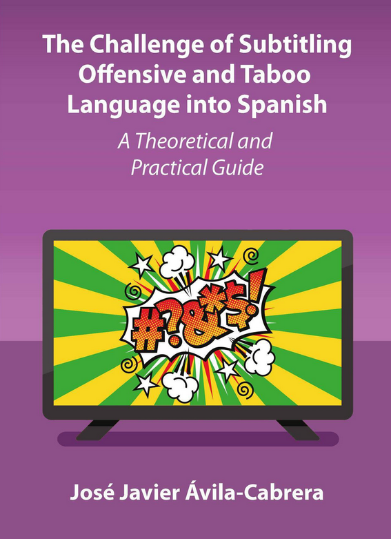 Imagen de portada del libro The Challenge of Subtitling Offensive and Taboo Language into Spanish