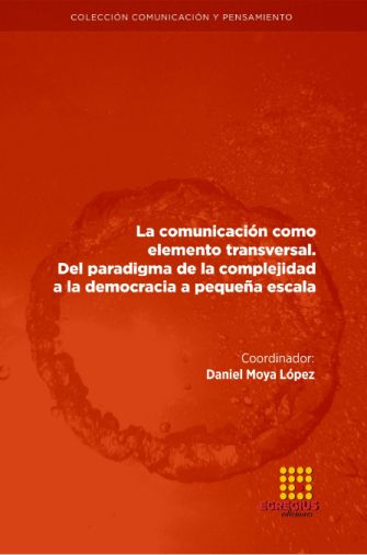 Imagen de portada del libro La comunicación como elemento transversal. Del paradigma de la complejidad a la democracia a pequeña escala