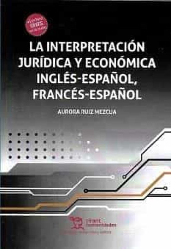 Imagen de portada del libro La interpretación jurídica y económica inglés-español, francés-español