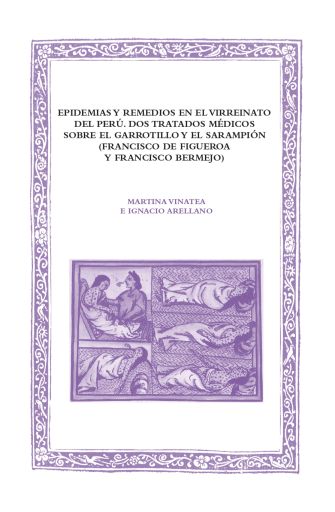 Imagen de portada del libro Epidemias y remedios en el virreinato de Perú. Dos tratados médicos sobre el garrotillo y el sarampión (Francisco de Figueroa y Francisco Bermejo)