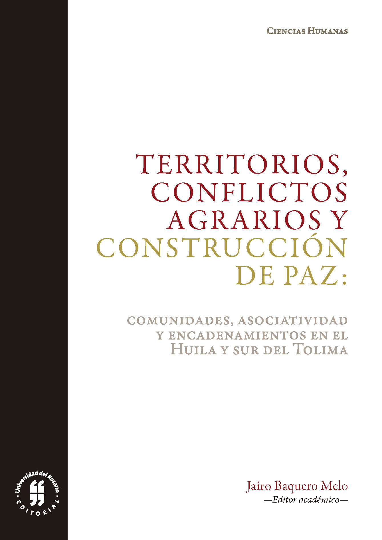 Imagen de portada del libro Territorios, conflictos agrarios y construcción de paz: comunidades, asociatividad y encadenamientos en el Huila y sur del Tolima