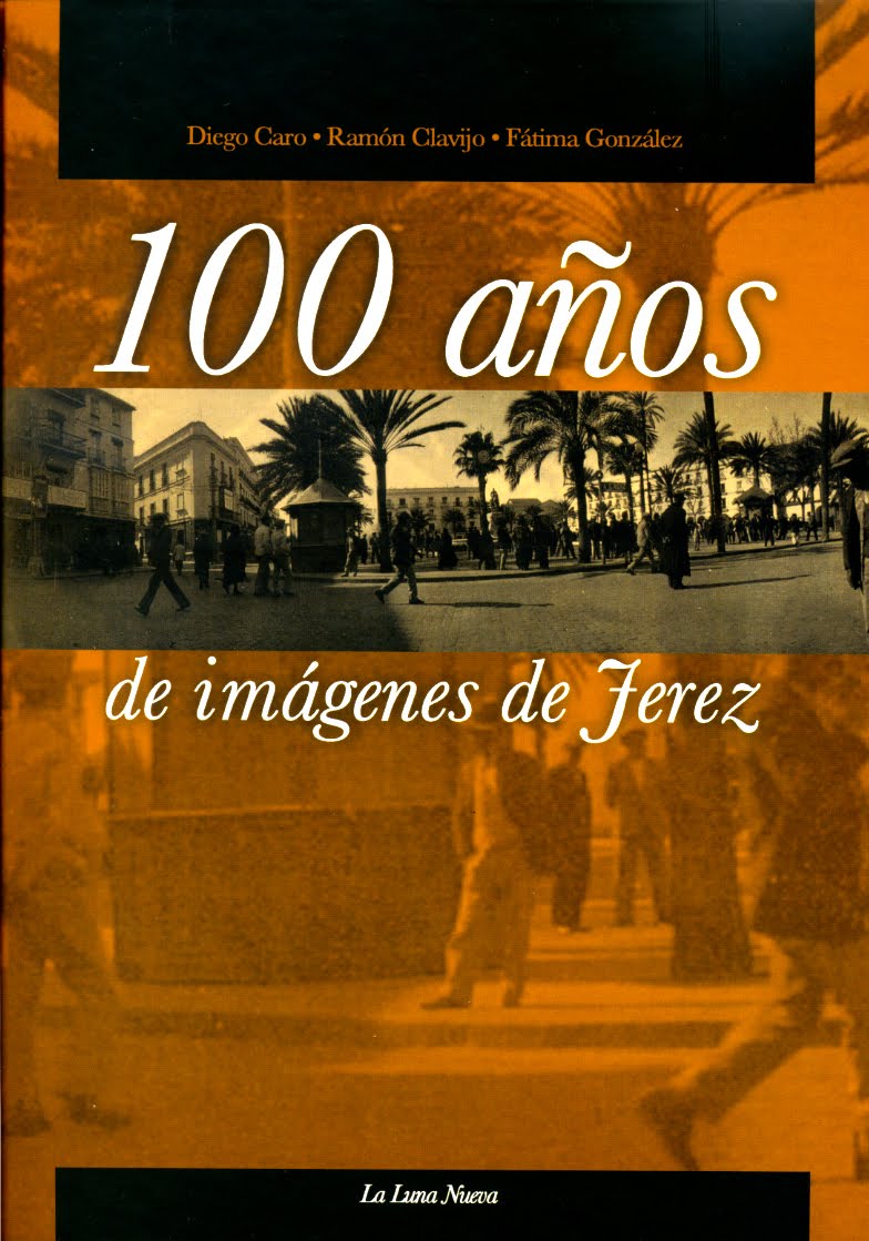 Imagen de portada del libro 100 años de imágenes de Jerez