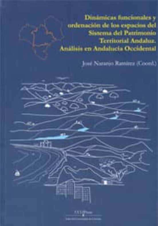 Imagen de portada del libro Dinámicas funcionales y ordenación de los espacios del Sistema del Patrimonio Territorial Andaluz