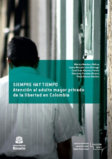 Imagen de portada del libro Siempre hay tiempo. Atención al adulto mayor privado de la libertad en Colombia