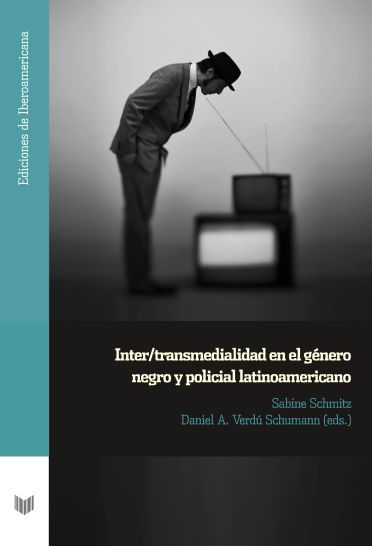 Imagen de portada del libro Inter/transmedialidad en el género negro y policial latinoamericano