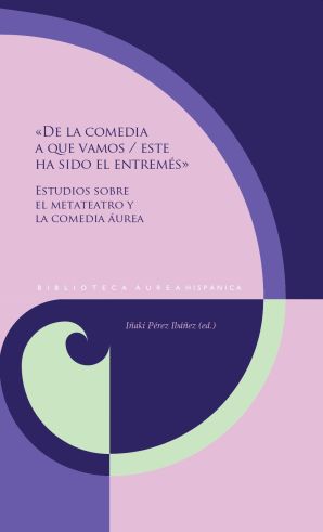 Imagen de portada del libro "De la comedia a que vamos / este ha sido el entremés"