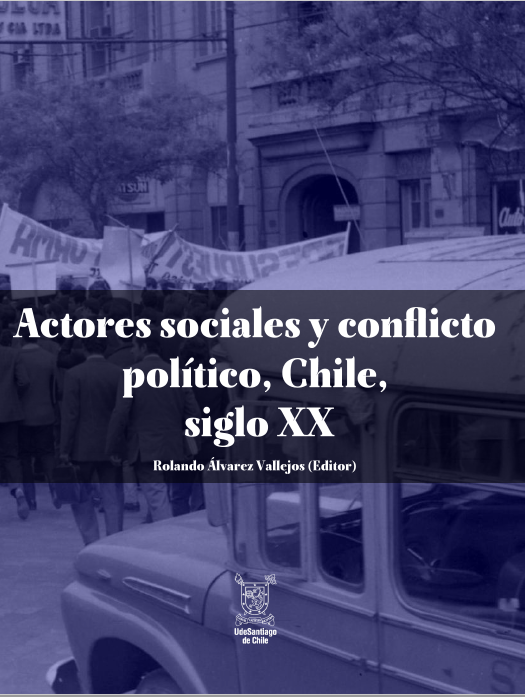 Imagen de portada del libro Actores sociales y conflicto político, Chile, siglo XX