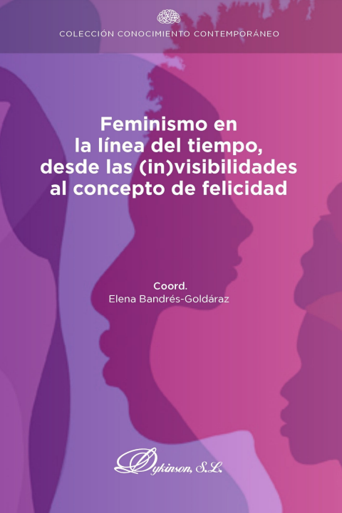 Imagen de portada del libro Feminismo en la línea del tiempo, desde las (in)visibilidades al concepto de felicidad