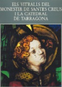 Imagen de portada del libro Els vitralls del monestir de Santes Creus i la catedral de Tarragona