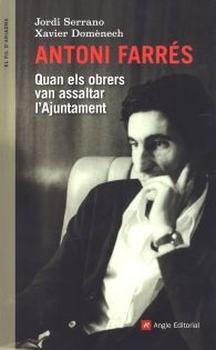 Imagen de portada del libro Antoni Farrés, quan els obrers van assaltar l'Ajuntament