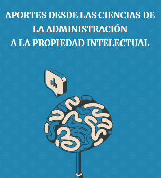 Imagen de portada del libro Aportes desde las ciencias de la administración a la propiedad intelectual