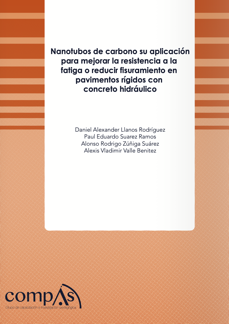 Imagen de portada del libro Nanotubos de carbono su aplicación para mejorar la resistencia a la fatiga o reducir fisuramiento en pavimentos rígidos con concreto hidráulico