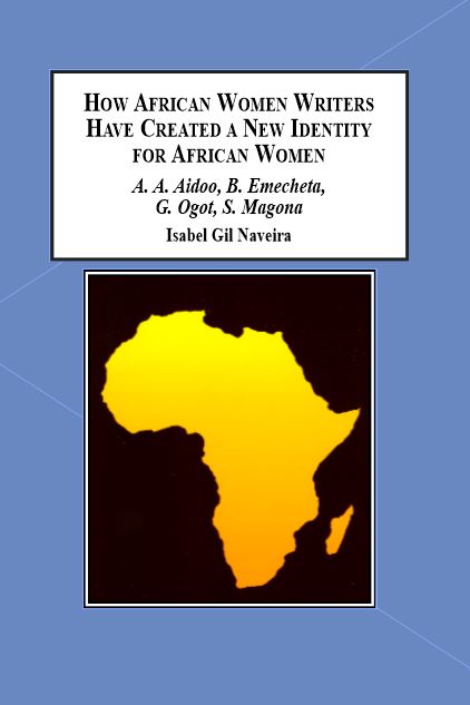 Imagen de portada del libro How African Women Writers Have Created A New Identity for African Women