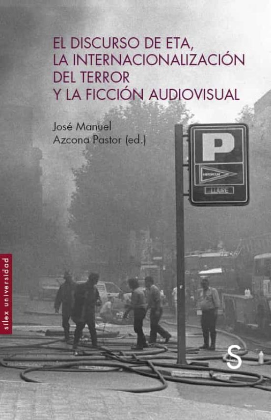 Imagen de portada del libro El discurso de ETA, la internacionalización del terror y la ficción audiovisual