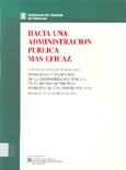 Imagen de portada del libro Hacia una administración pública más eficaz : colección de ponencias de las jornadas Tendencias y evolución de la Administración Pública en el mundo occidental : búsqueda de una mayor eficacia : Barcelona, 10-12 de febrero de 1993