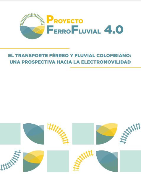Imagen de portada del libro El transporte férreo y fluvial colombiano: una prospectiva hacia la electromovilidad