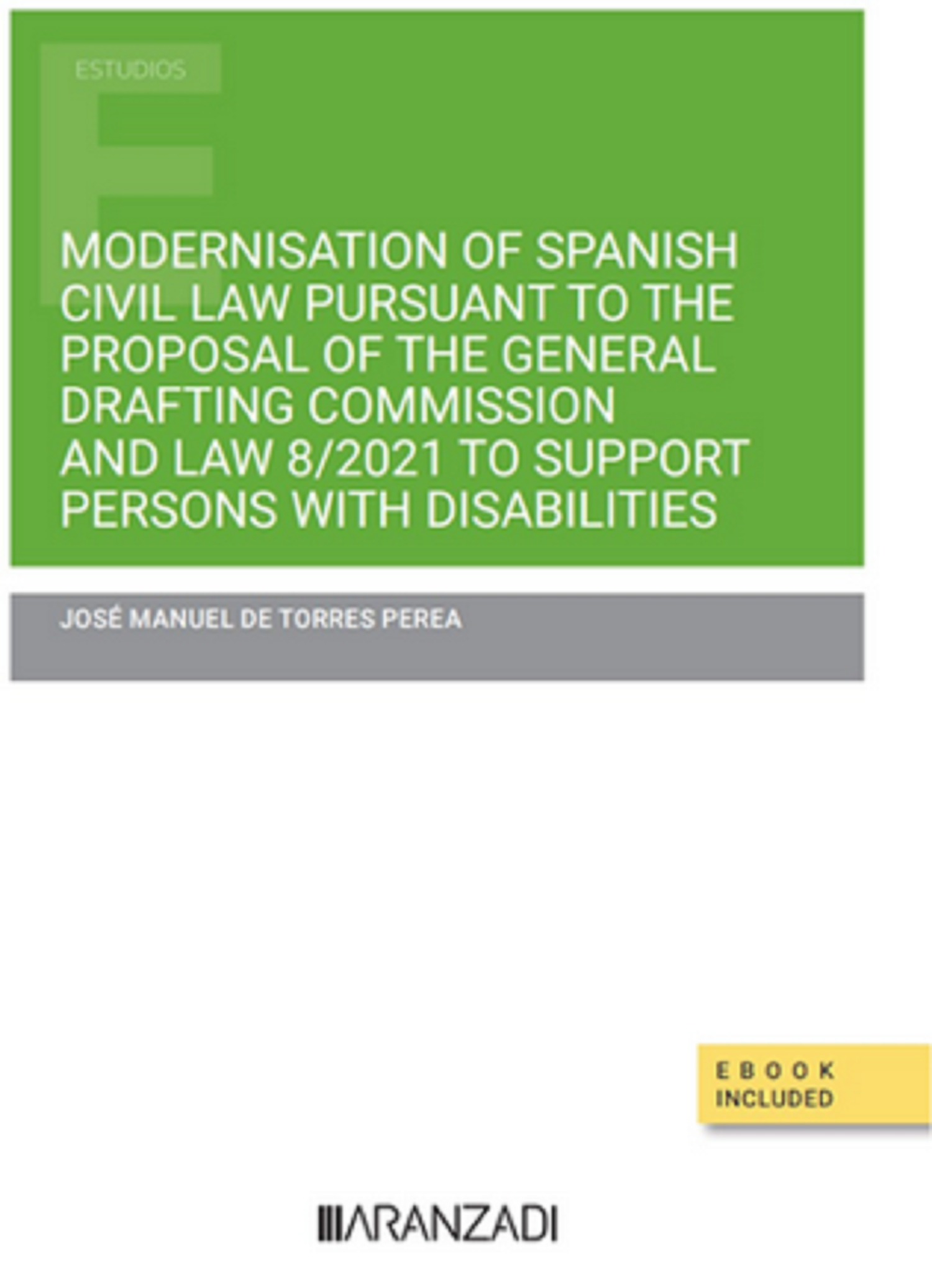 Imagen de portada del libro Modernisation of spanish civil law pursuant to the proposal of the general drafting commission and law 8/2021 to support persons with disabilities