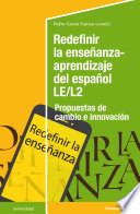 Imagen de portada del libro Redefinir la enseñanza-aprendizaje del español LE/L2. Propuestas de cambio e innovación