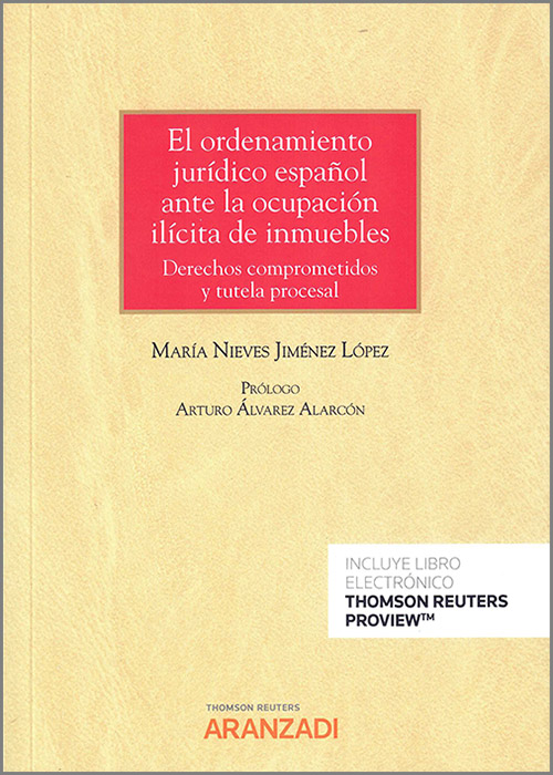 Imagen de portada del libro El ordenamiento jurídico español ante la ocupación ilícita de inmueblesDerechos comprometidos y tutela procesal