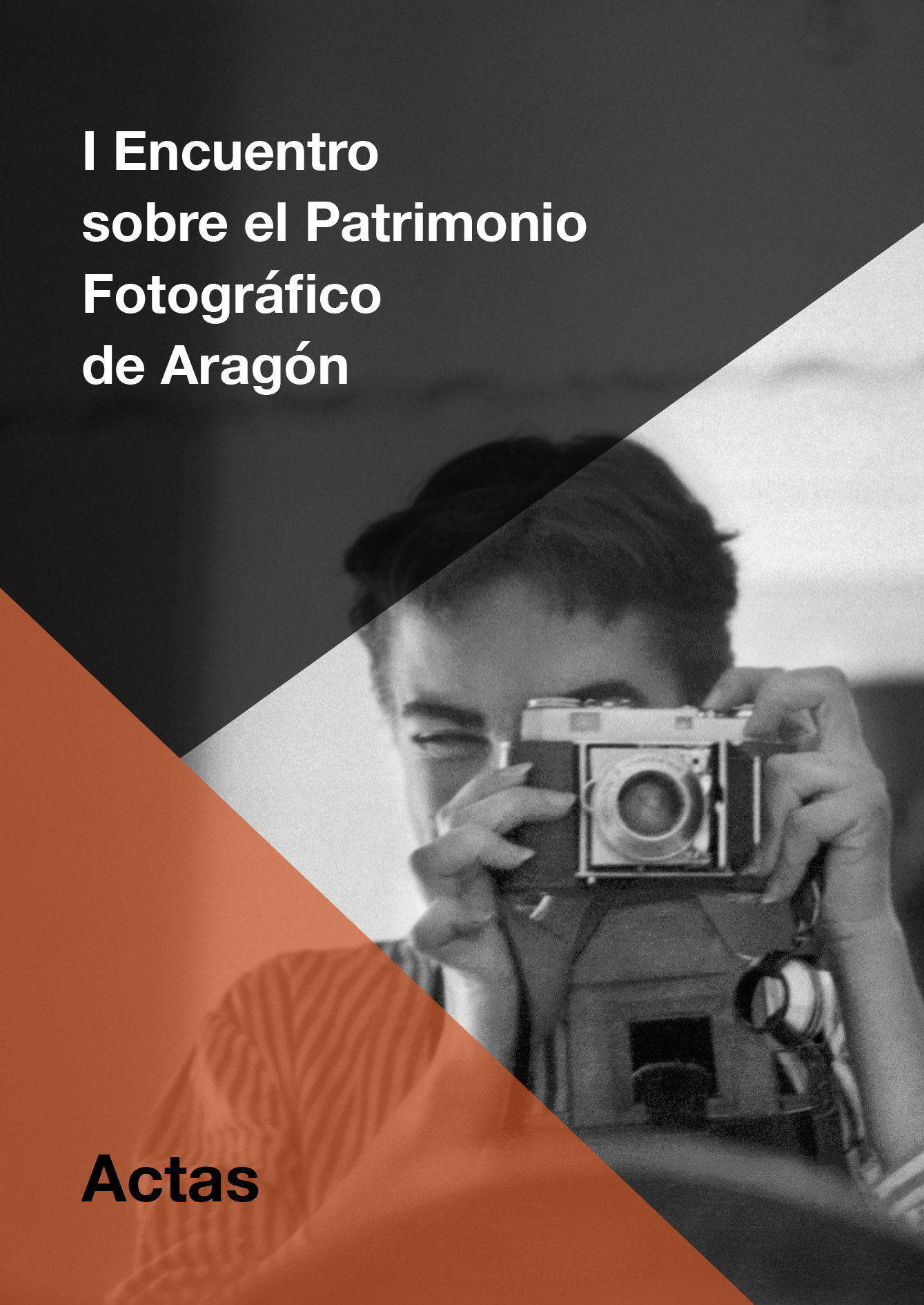 Imagen de portada del libro I Encuentro sobre el Patrimonio Fotográfico de Aragón. Huesca, 15 y 16 de noviembre de 2018