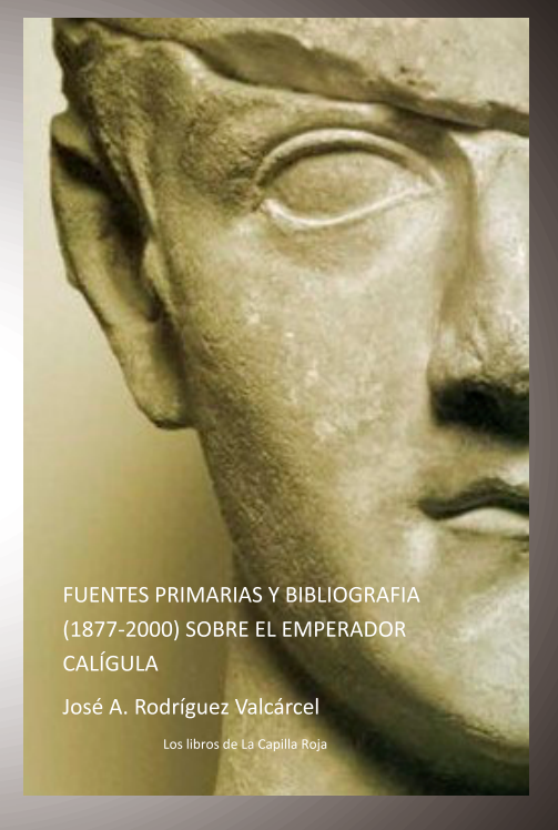 Imagen de portada del libro Fuentes Primarias y Bibliografía (1877-2000) sobre El Emperador Calígula