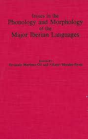 Imagen de portada del libro Issues in the phonology and the morphology of the major Iberian languages