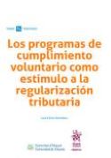 Imagen de portada del libro Los programas de cumplimiento voluntario como estímulo a la regularización tributaria