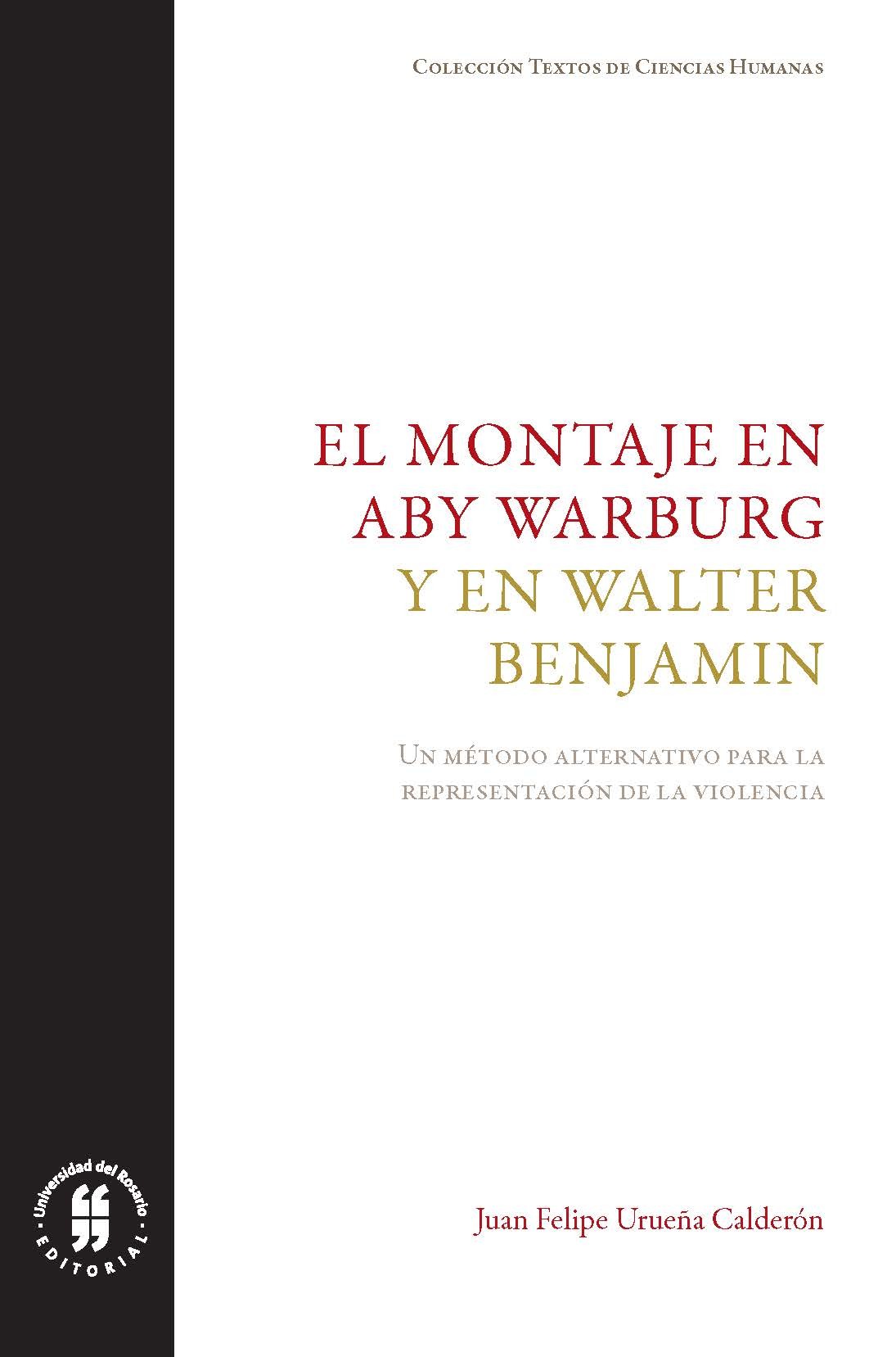 Imagen de portada del libro El montaje en Aby Warburg y en Walter Benjamin. Un método alternativo para la representación de la violencia