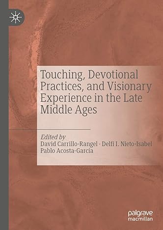 Imagen de portada del libro Touching, Devotional Practices, and Visionary Experience in the Late Middle Ages
