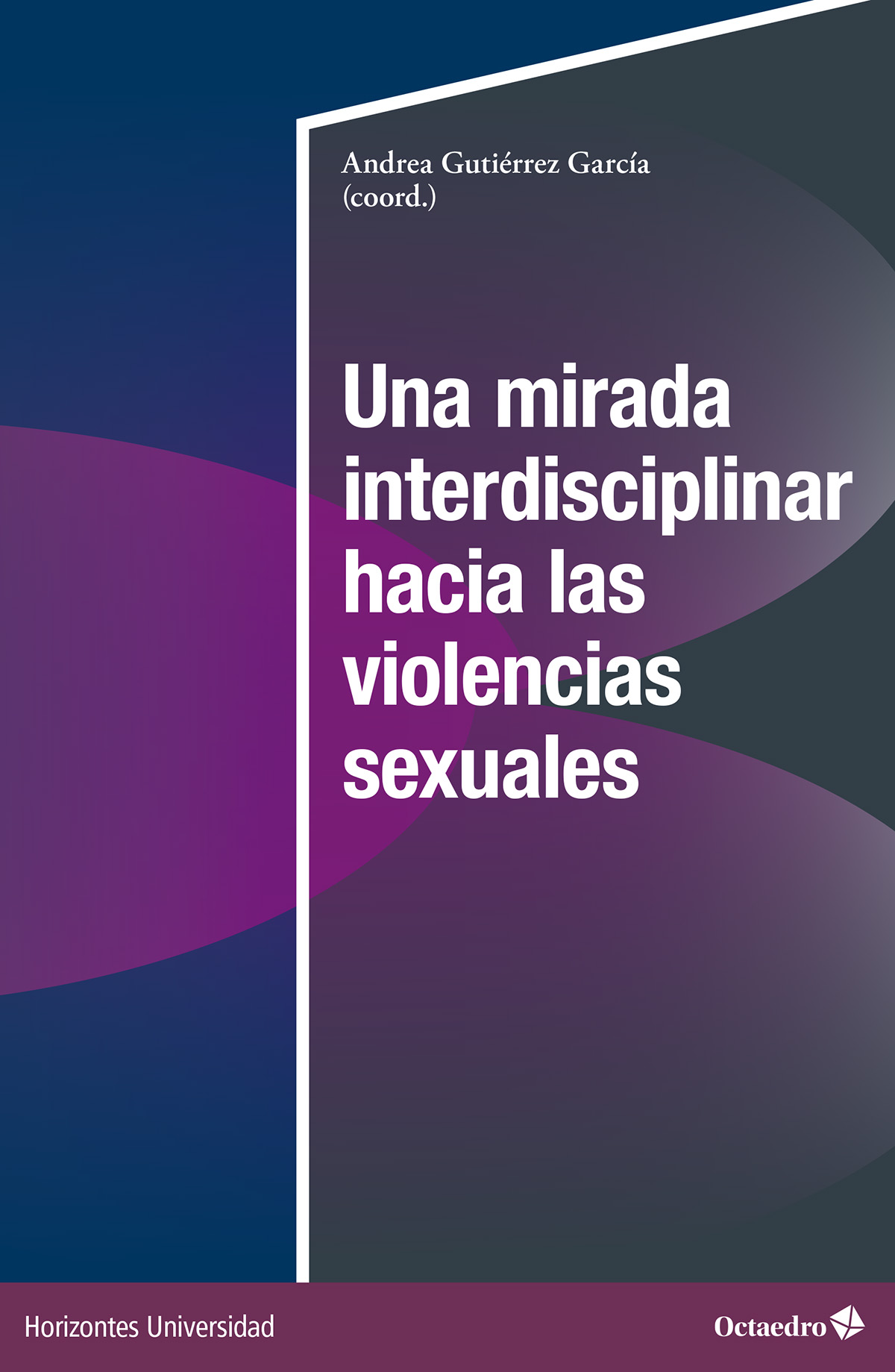 Imagen de portada del libro Una mirada interdisciplinar hacia las violencias sexuales