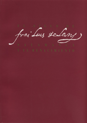 Imagen de portada del libro El siglo de Fray Luis de León Salamanca y el Renacimiento
