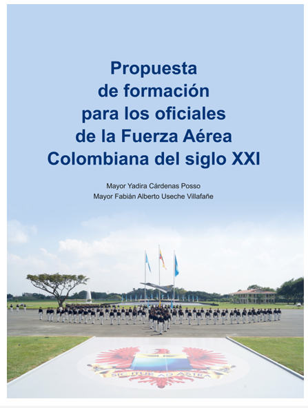Imagen de portada del libro Propuesta de formación para los oficiales de la Fuerza Aérea Colombiana del Siglo XXI