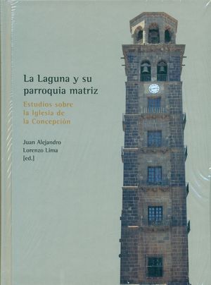 Imagen de portada del libro La Laguna y su parroquia matriz