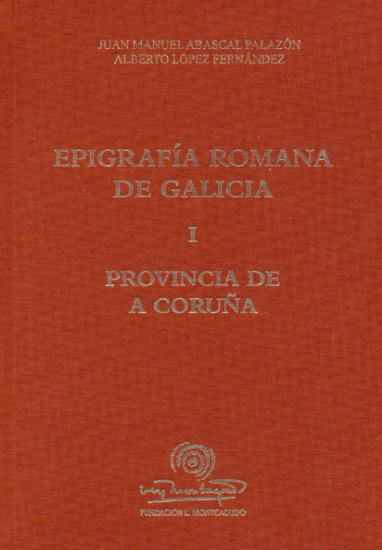 Imagen de portada del libro Epigrafía romana de Galicia I. Provincia de A Coruña