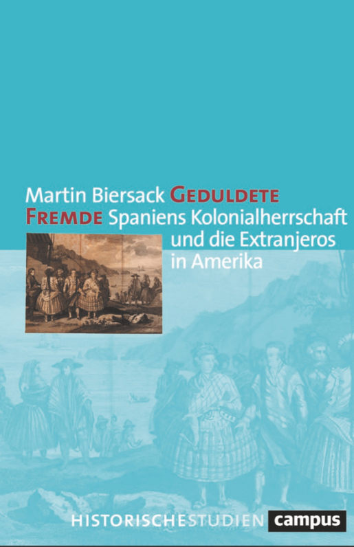 Imagen de portada del libro Geduldete Fremde. Spaniens Kolonialherrschaft und die Extranjeros in Amerika