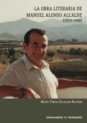 Imagen de portada del libro La obra literaria de Manuel Alonso Alcalde (1919-1990)