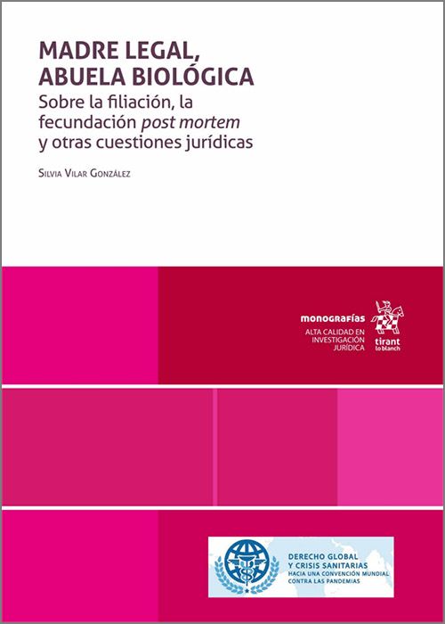 Imagen de portada del libro Madre legal, abuela biológica. Sobre la filiación, la fecundación post mortem y otras cuestiones jurídicas