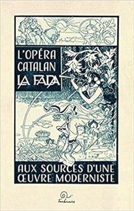 Imagen de portada del libro L'Opéra catalan La Fada aux sources d'une oeuvre moderniste