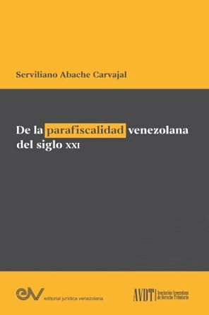 Imagen de portada del libro De la parafiscalidad venezolana del siglo XXI