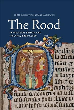 Imagen de portada del libro The rood in medieval Britain and Ireland c.800-c.1500