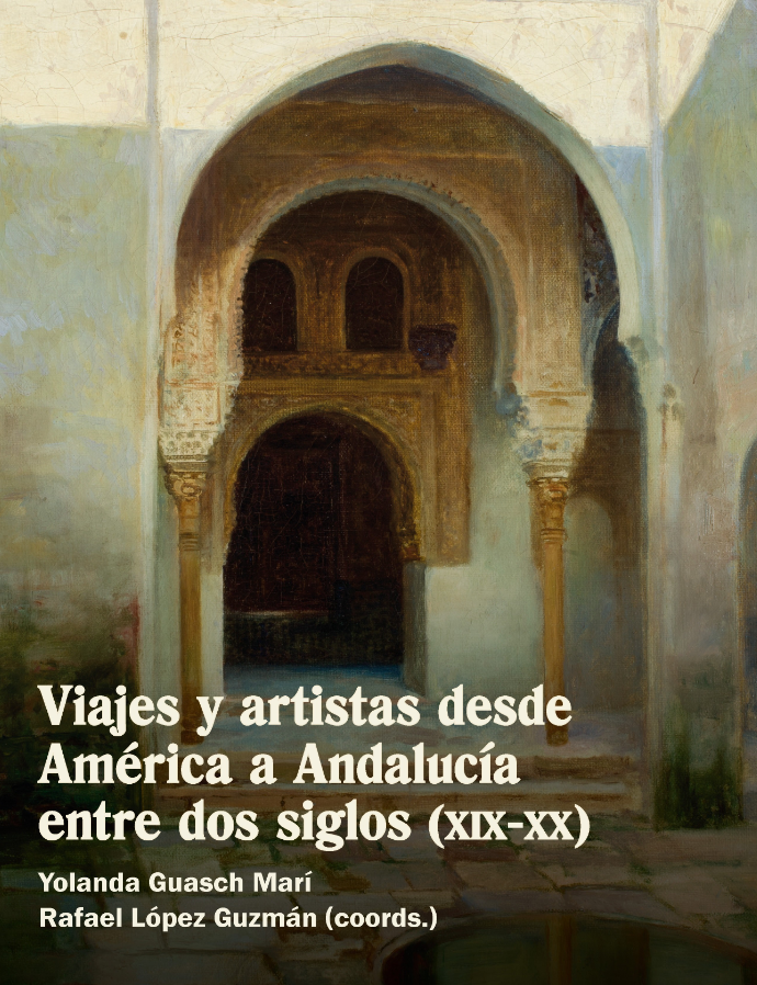 Imagen de portada del libro Viajes y artistas desde América a Andalucía entre dos siglos (XIX-XX)