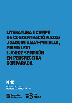 Imagen de portada del libro Literatura i camps de concentració nazis: Joaquim Amat-Piniella, Primo Levi i Jorge Semprún en perspectiva comparada