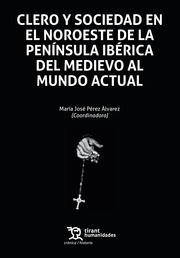 Imagen de portada del libro Clero y sociedad en el noroeste de la Península Ibérica del medievo al mundo actual