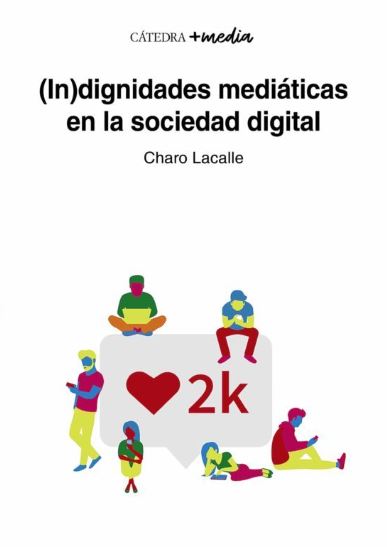 Imagen de portada del libro (In)dignidades mediáticas en la sociedad digital